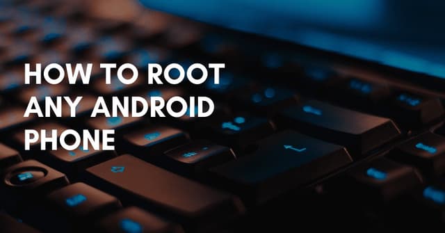 How To Root Any Android phone 4 Easy Method