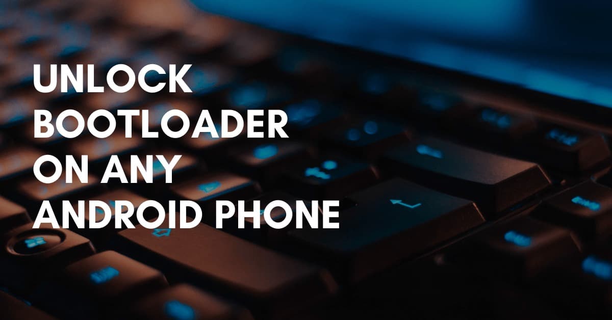 Article Image How To Unlock Bootloader On Any Android Phone